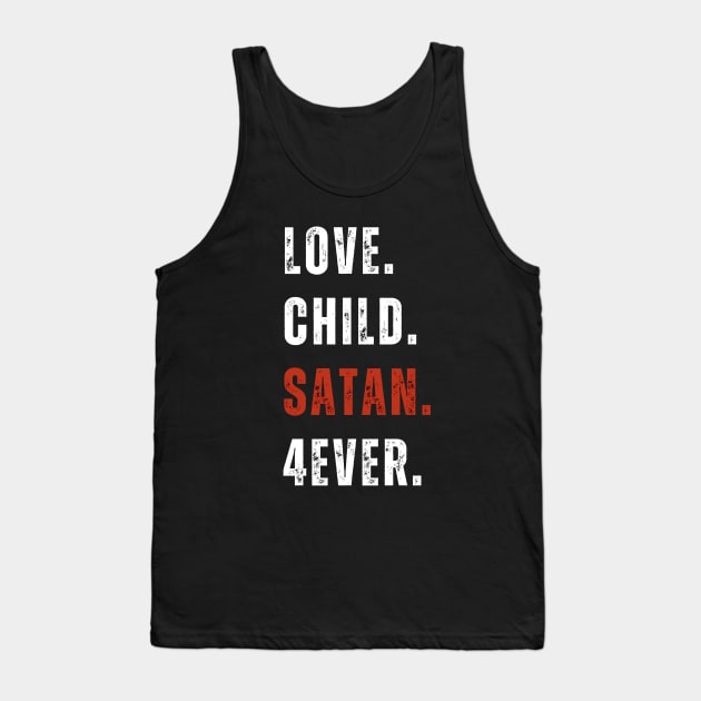 Valentine, Love, Child, Satan, Forever, Valentine Day Tank Top by Intellectual Asshole